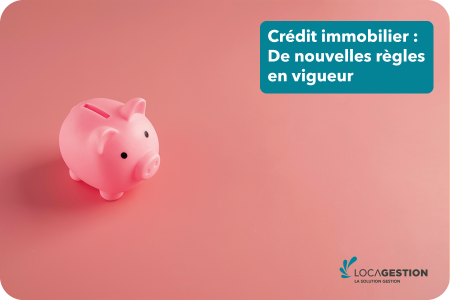 Crédit immobilier : De nouvelles conditions d’obtention dès le 1er janvier 2022